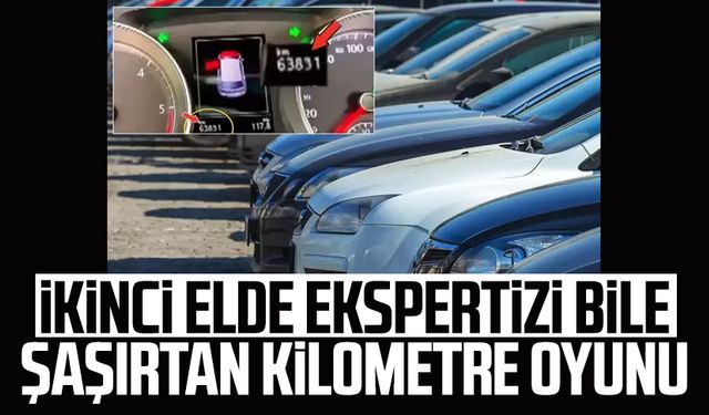 İkinci elde ekspertizi bile şaşırtan kilometre oyunu