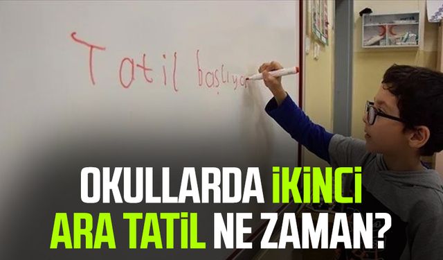 Okullarda ikinci ara tatil ne zaman?