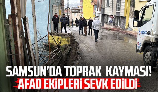 Samsun İlkadım'da toprak kayması! AFAD ekipleri sevk edildi