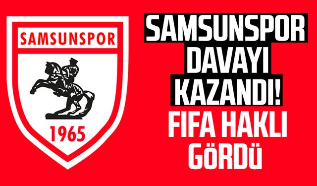 Samsunspor davayı kazandı! FIFA haklı gördü