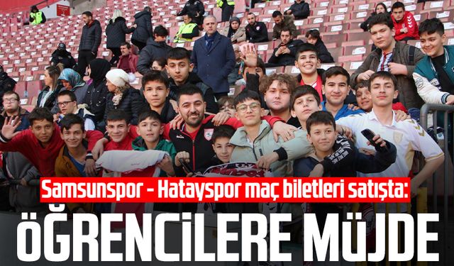 Samsunspor - Hatayspor maç biletleri satışta: Öğrencilere müjde