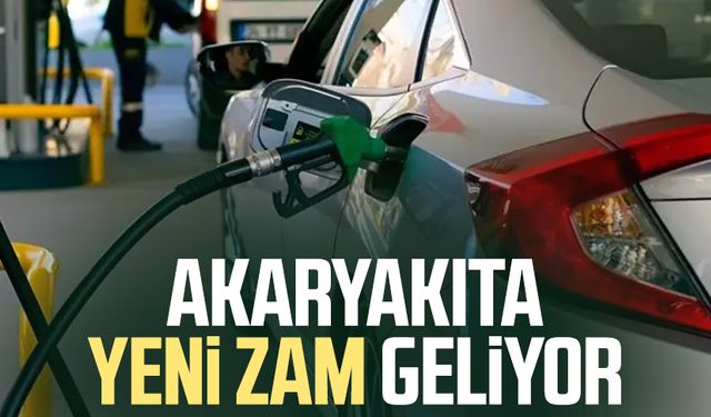 Akaryakıta yeni zam geliyor
