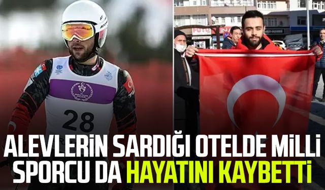 Alevlerin sardığı otelde milli sporcu da hayatını kaybetti