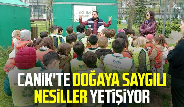 Canik'te doğaya saygılı nesiller yetişiyor