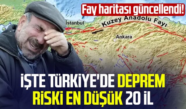 İşte Türkiye'de deprem riski en düşük 20 il