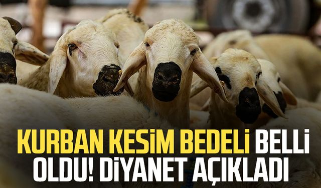 Kurban kesim bedeli belli oldu! Diyanet açıkladı