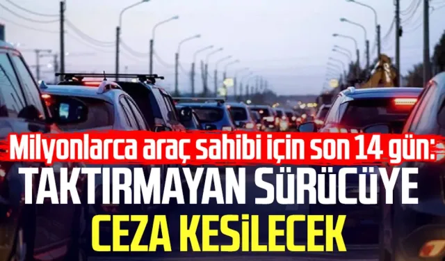 Araç sahipleri dikkat! Son gün 30 Nisan