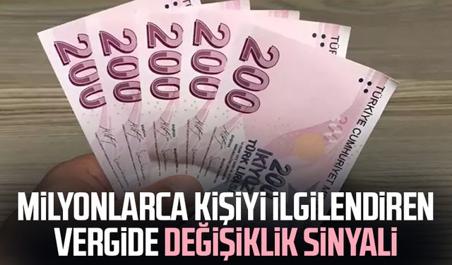 Milyonlarca kişiyi ilgilendiren vergide değişiklik sinyali
