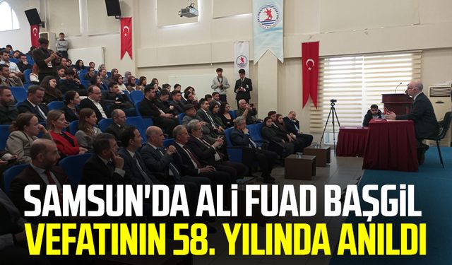 Samsun'da Ali Fuad Başgil vefatının 58. yılında anıldı