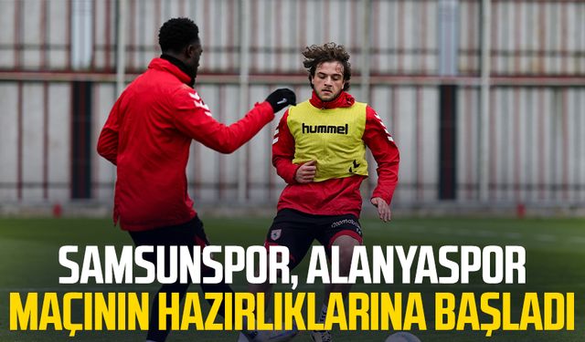 Samsunspor, Alanyaspor maçının hazırlıklarına başladı