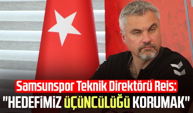 Samsunspor Teknik Direktörü Thomas Reis: "Hedefimiz üçüncülüğü korumak"