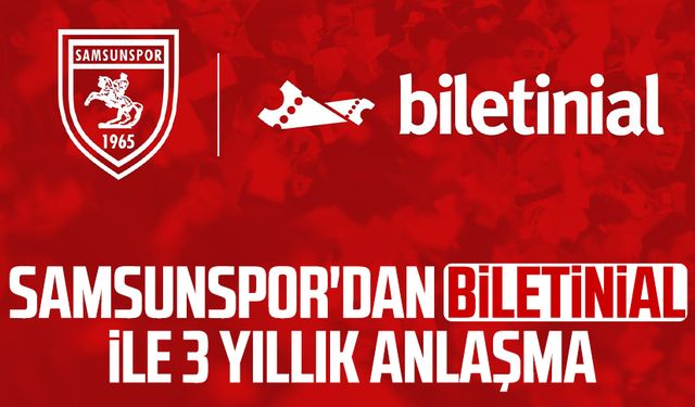 Samsunspor'dan Biletinial ile 3 yıllık anlaşma