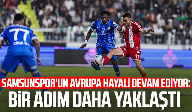 Samsunspor'un Avrupa hayali devam ediyor: Bir adım daha yaklaştı