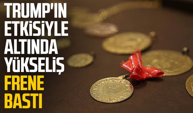 Trump'ın etkisiyle altında yükseliş frene bastı