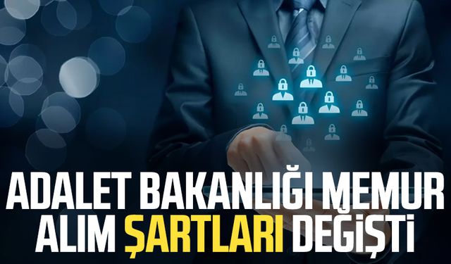 Adalet Bakanlığı memur alım şartları değişti