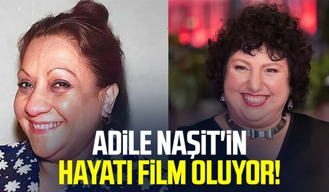 Adile Naşit'in hayatı film oluyor!