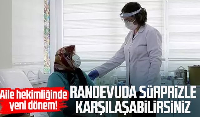 Aile hekimliğinde yeni dönem! Randevuda sürprizle karşılaşabilirsiniz