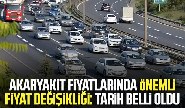 Akaryakıt fiyatlarında önemli fiyat değişikliği: Tarih belli oldu