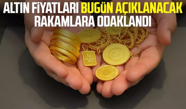 Altın fiyatları bugün açıklanacak rakamlara odaklandı