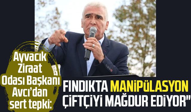 Ayvacık Ziraat Odası Başkanı Erdal Avcı’dan sert tepki