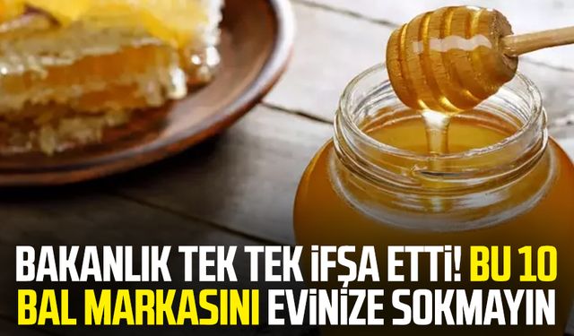 Bakanlık tek tek ifşa etti! Bu 10 bal markasını evinize sokmayın