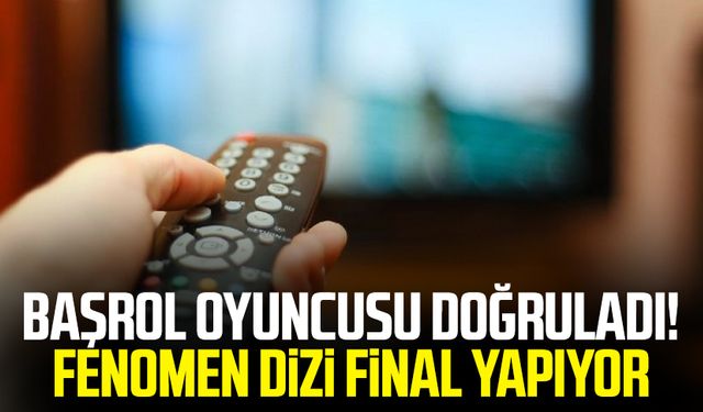 Başrol oyuncusu doğruladı! Fenomen dizi final yapıyor