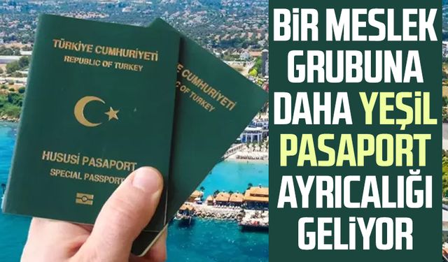 Yeşil Pasaport'un kapsamının genişletilmesi teklifi TBMM'ye sunuldu
