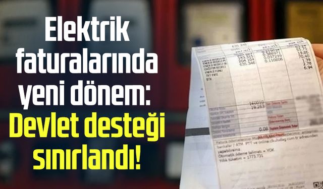 Elektrik faturalarında yeni dönem: Devlet desteği sınırlandı!