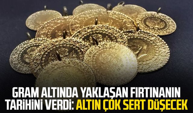 Gram altında yaklaşan fırtınanın tarihini verdi: Altın çok sert düşecek