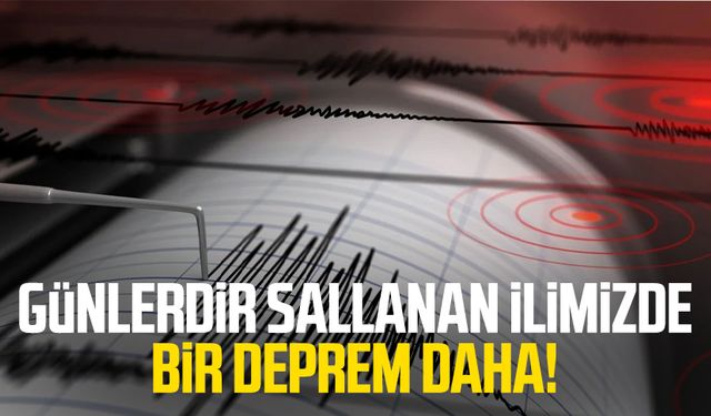 Günlerdir sallanan ilimizde bir deprem daha!