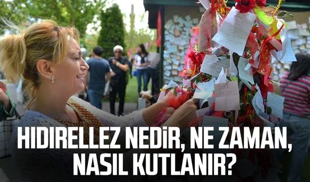 Hıdırellez nedir, ne zaman, nasıl kutlanır?