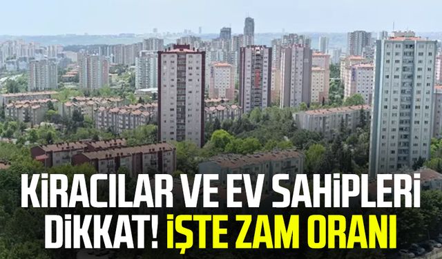 Kiracılar ve ev sahipleri dikkat! İşte zam oranı