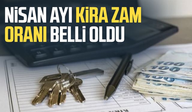 Nisan ayı kira zam oranı belli oldu