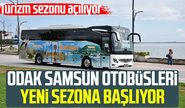 Odak Samsun otobüsleri yeni sezona başlıyor