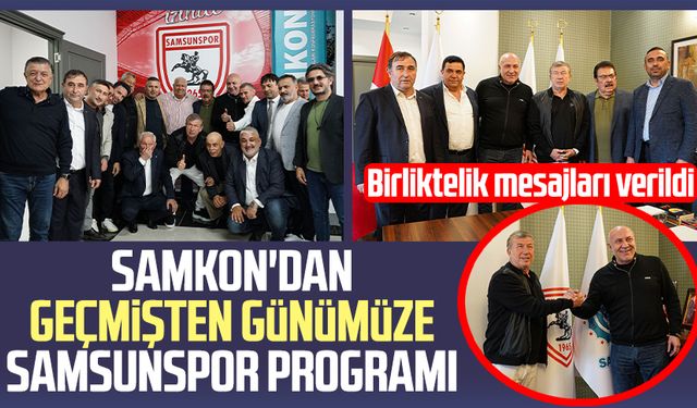 SAMKON'dan "Geçmişten Günümüze Samsunspor" programı: Birliktelik mesajları verildi