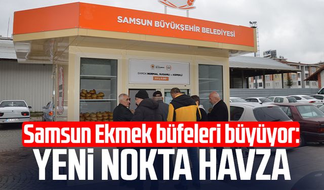 Samsun Ekmek büfeleri büyüyor: Yeni nokta Havza
