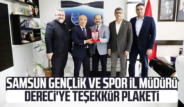 Samsun Gençlik ve Spor İl Müdürü Feyzullah Dereci'ye teşekkür plaketi