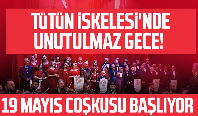 Samsun Tütün İskelesi'nde unutulmaz gece! 19 Mayıs coşkusu başlıyor