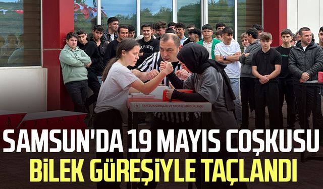 Samsun'da 19 Mayıs coşkusu bilek güreşiyle taçlandı