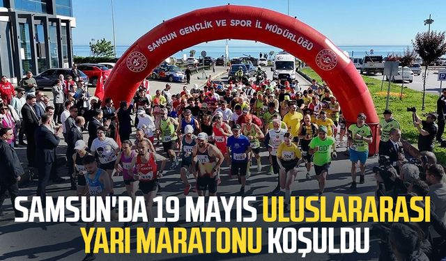 Samsun'da 19 Mayıs Uluslararası Yarı Maratonu koşuldu