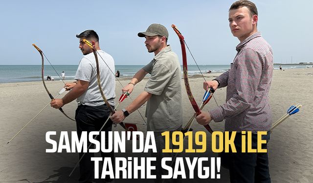Samsun'da 1919 ok ile tarihe saygı!