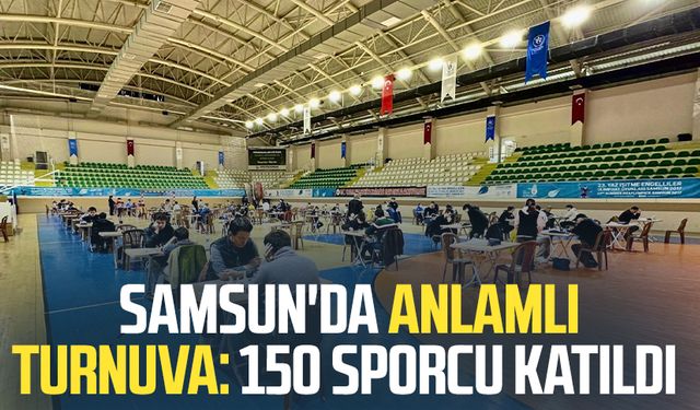 Samsun'da anlamlı turnuva: 150 sporcu katıldı
