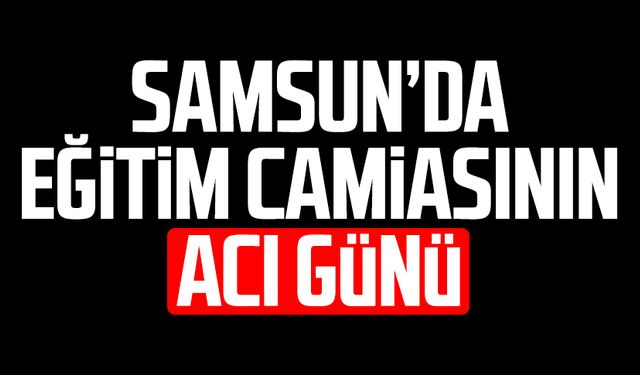 Samsun'da öğretmen Tülay Öğünç hayatını kaybetti