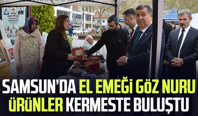 Samsun’da el emeği göz nuru ürünler kermeste buluştu