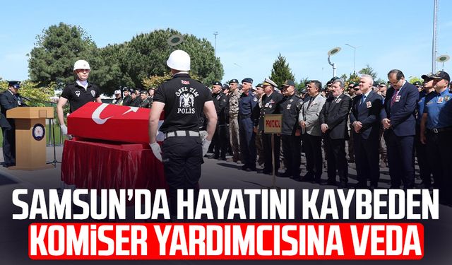 Samsun'da hayatını kaybeden Komiser Yardımcısı Erkan Dereli'ye veda
