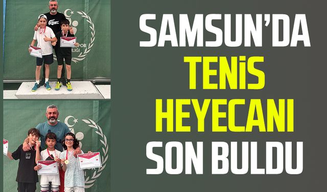 Samsun’da tenis heyecanı son buldu