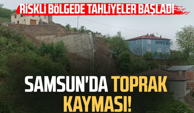 Samsun'da toprak kayması! Yol trafiğe kapatıldı