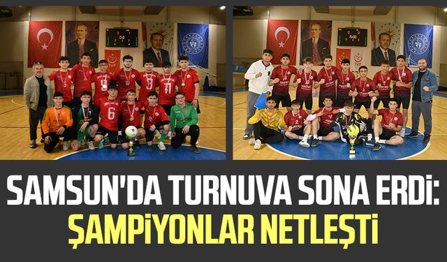 Samsun'da turnuva sona erdi: Şampiyonlar netleşti
