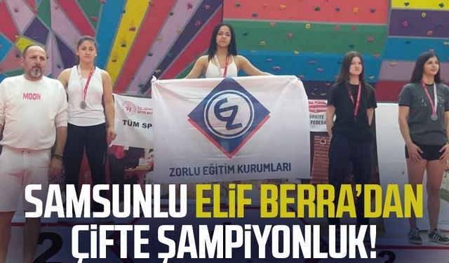 Samsunlu Elif Berra Önder'den çifte şampiyonluk!