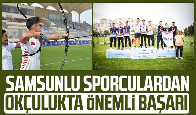 Samsunlu sporculardan okçulukta önemli başarı